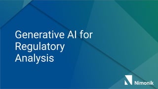 Generative AI for
Regulatory
Analysis
 