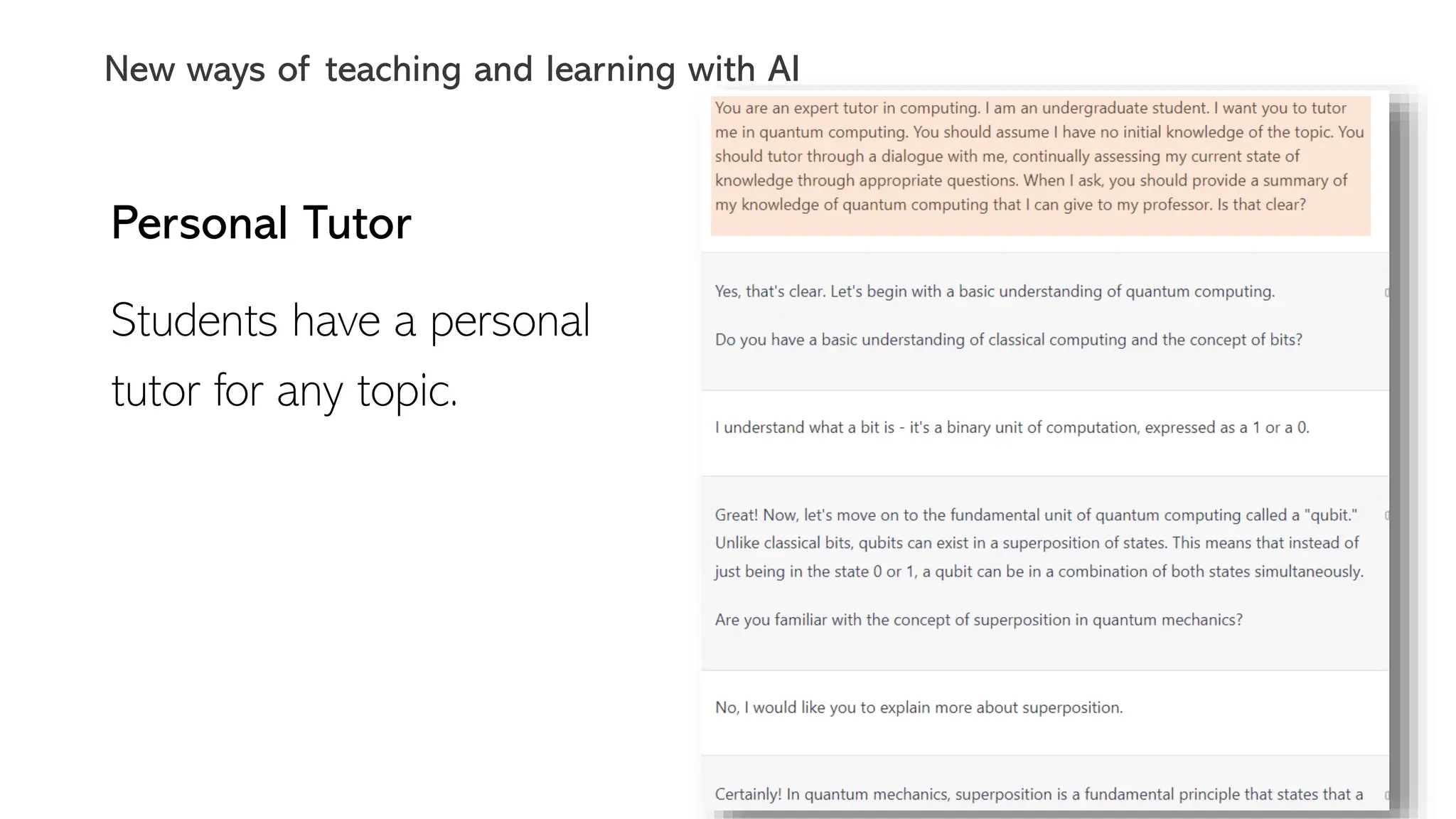 Personal Tutor
Students have a personal
tutor for any topic.
New ways of teaching and learning with AI
 