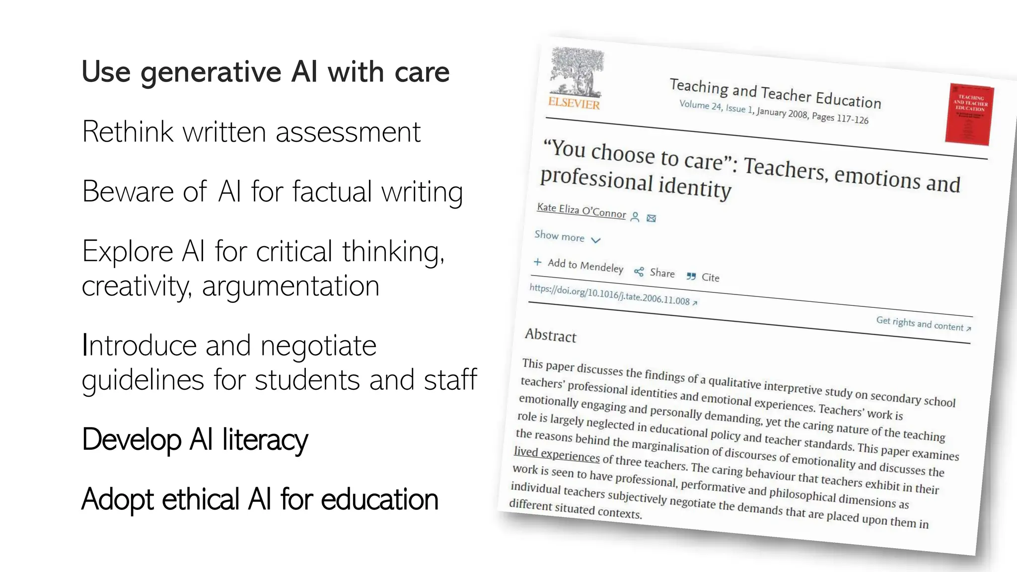 Use generative AI with care
Rethink written assessment
Beware of AI for factual writing
Explore AI for critical thinking,
creativity, argumentation
Introduce and negotiate
guidelines for students and staff
Develop AI literacy
Adopt ethical AI for education
 