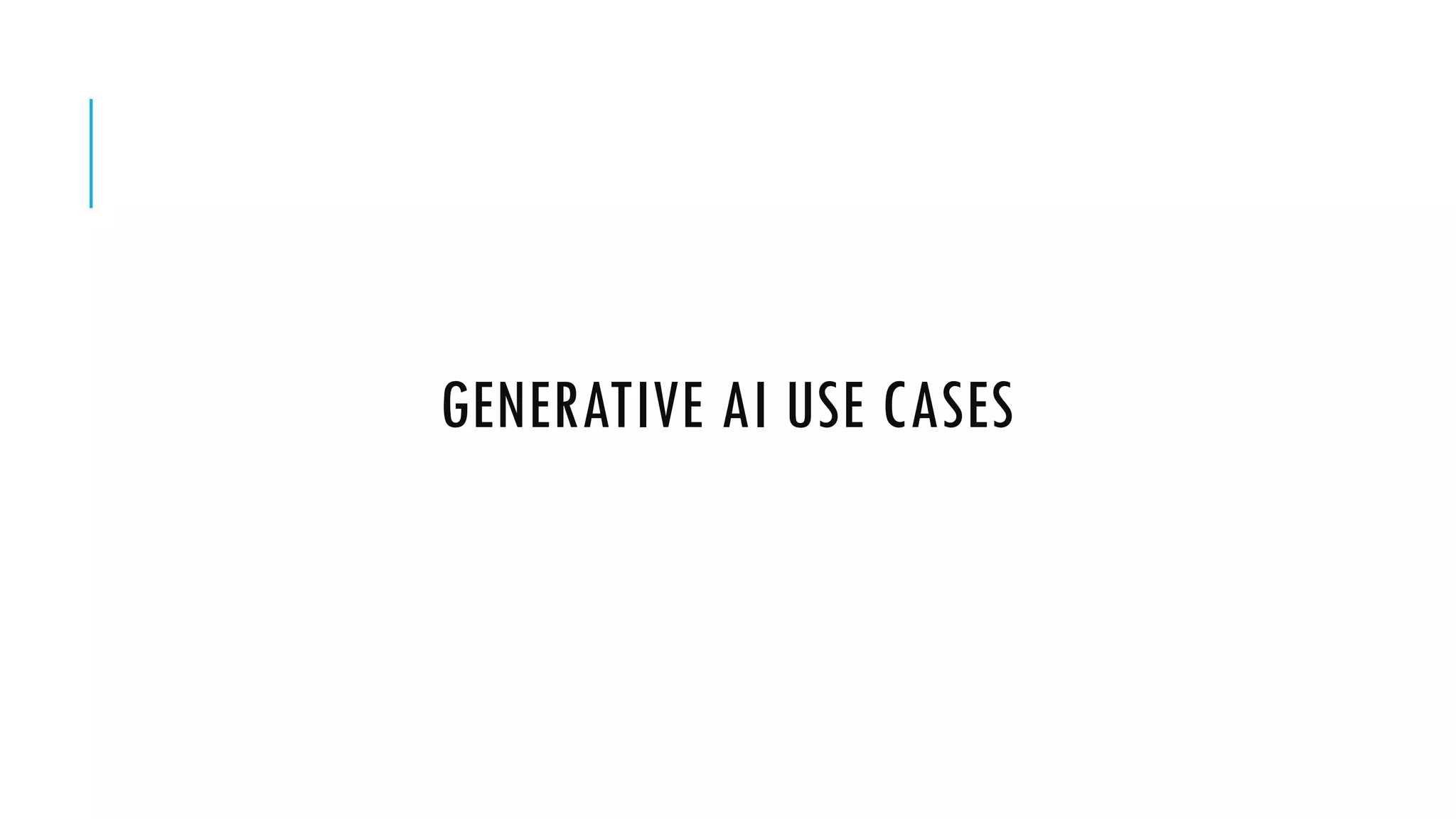 GENERATIVE AI USE CASES
 