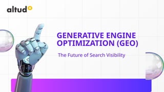 Generative Engine Optimization (GEO) The Future of Search Visibility | PPTX