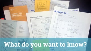 What do you want to know?
 