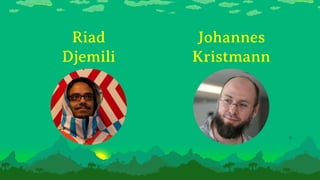 Riad
Djemili
Johannes
Kristmann
 