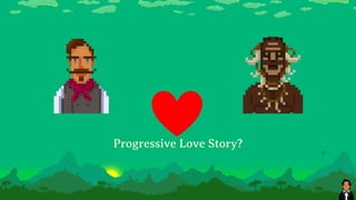 Progressive Love Story?
 
