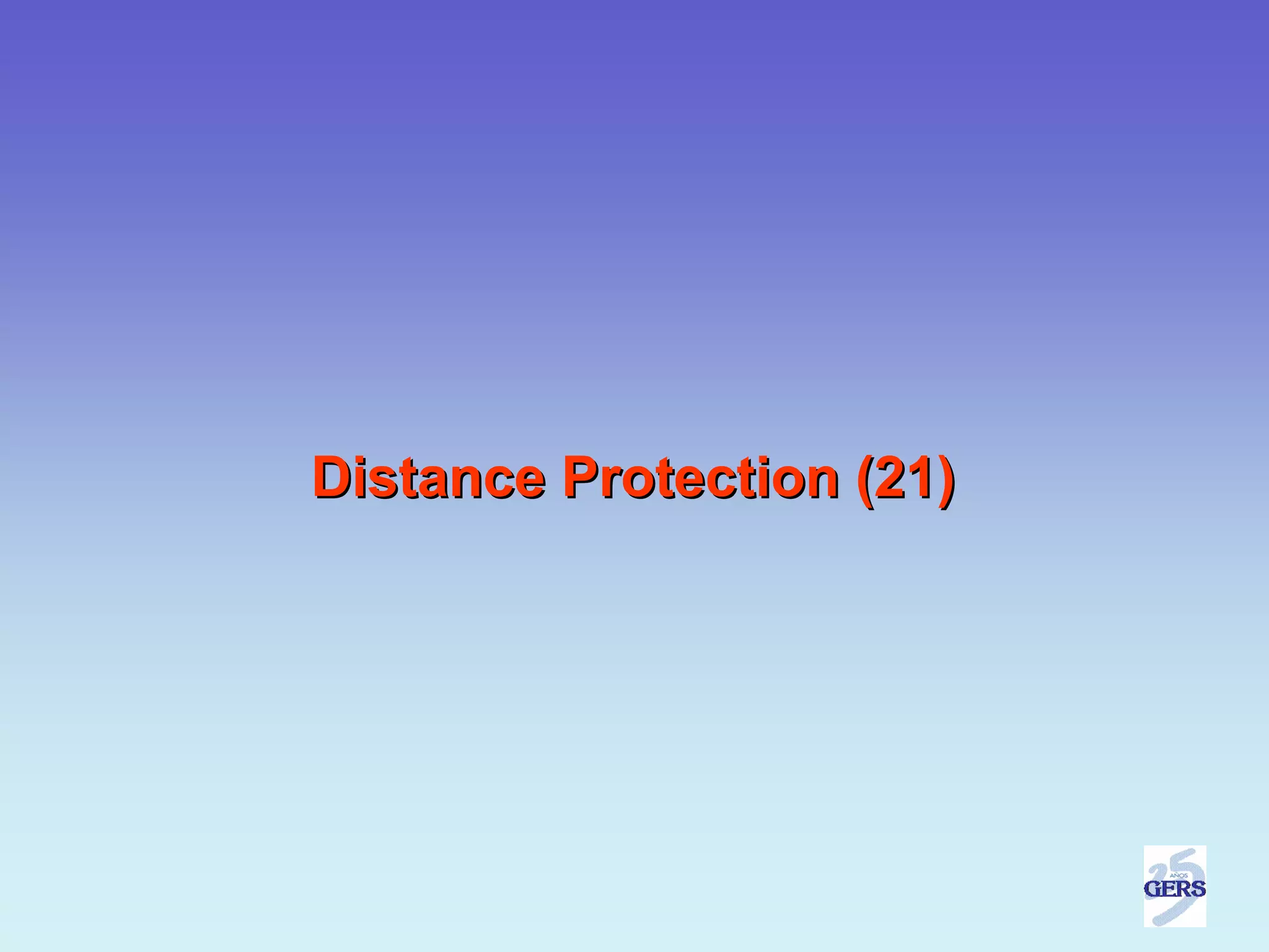 Distance Protection (21)
 