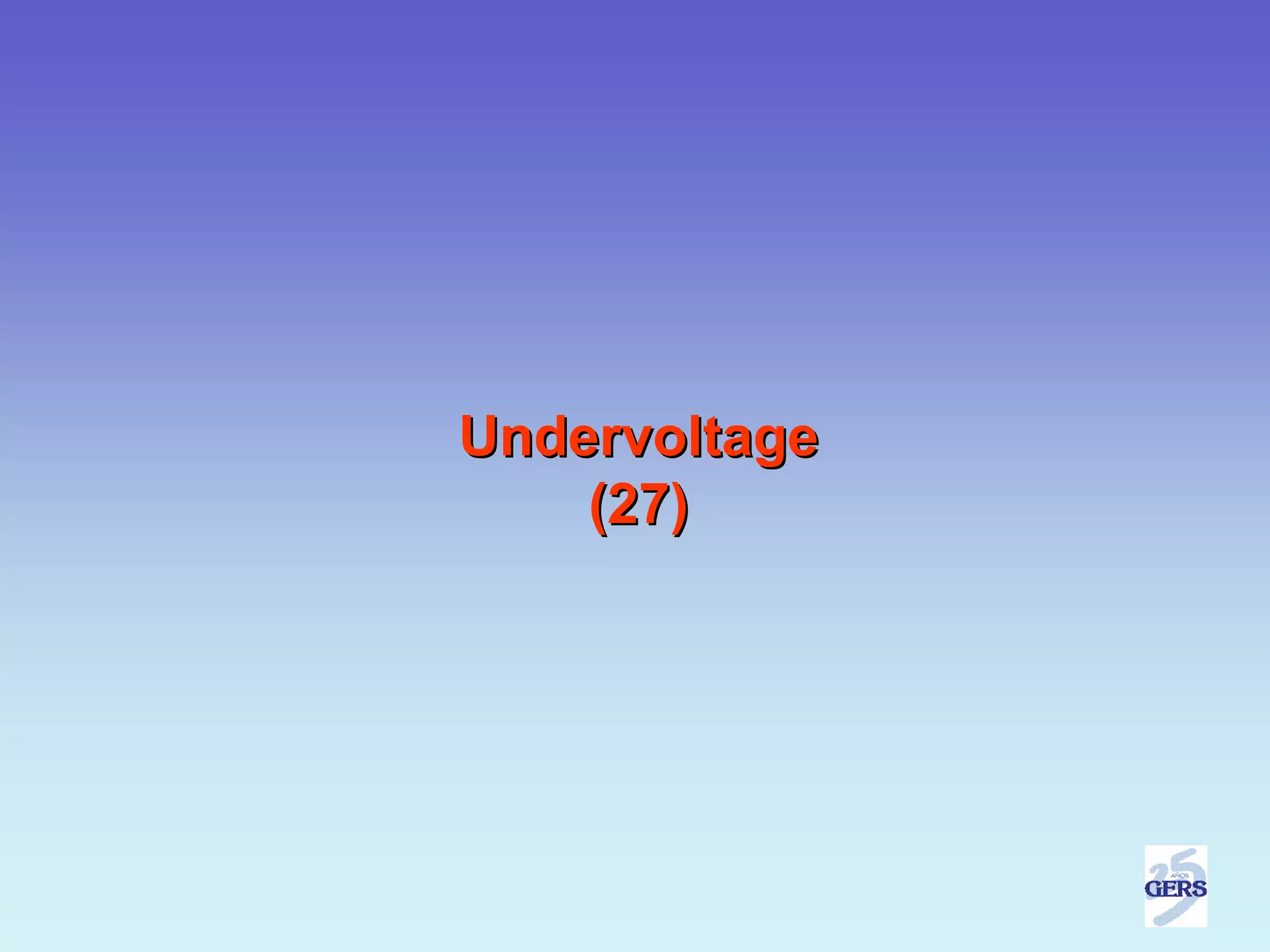 Undervoltage
    (27)
 