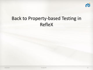 Back to Property-based Testing in
RefleX
8/25/2015 © 2015 RTI 50
 