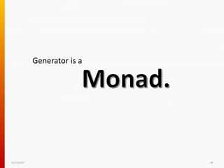12/15/2017 38
Generator is a
 
