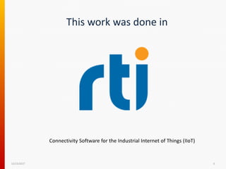 This work was done in
12/15/2017 6
Connectivity Software for the Industrial Internet of Things (IIoT)
 