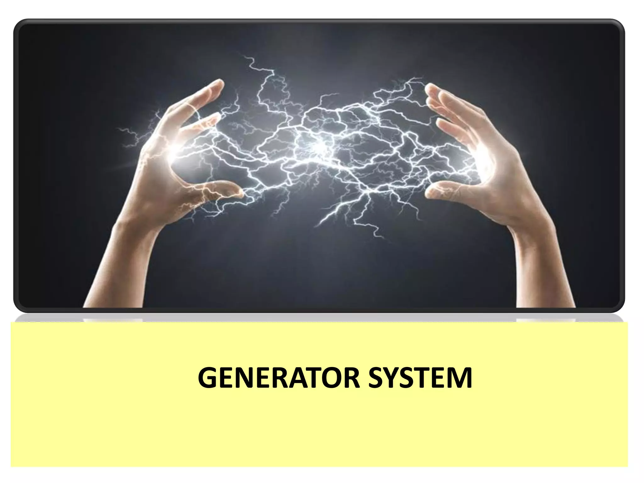 Generator Set Operation and MaintenanceTraining
Safety and Accident
Prevention
GENERATOR SYSTEM
 