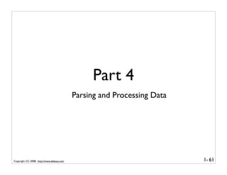 Part 4
                                            Parsing and Processing Data




Copyright (C) 2008, http://www.dabeaz.c...