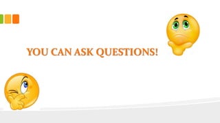 YOU CAN ASK QUESTIONS!
 