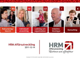HRM Affärsutveckling
            2011-12-14
 