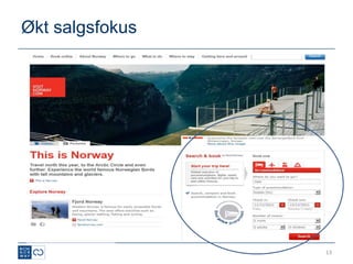 Økt salgsfokus




                 13
 