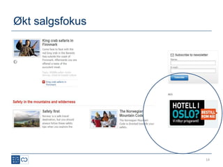 Økt salgsfokus




                 14
 