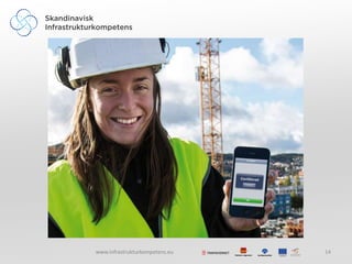www.infrastrukturkompetens.eu   14
 