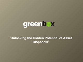 ‘ Unlocking the Hidden Potential of Asset Disposals’ 