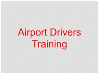 Airport Drivers
Training
 