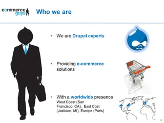 What we’ve figured oute-commerce is a all about Content, Product and User Management (merchandizing, community, audience) …… with a powerful e-commerce solution on top (fulfillment, payment, shipping, etc.) 17DrupalDrupalCommerce