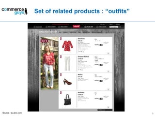 Set of related products : “outfits”6Source : eu.levi.com