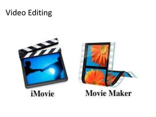 Video Editing
 