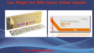 Lose Weight Fast With Generic Orlistat Capsules
© The Swiss Pharmacy
 
