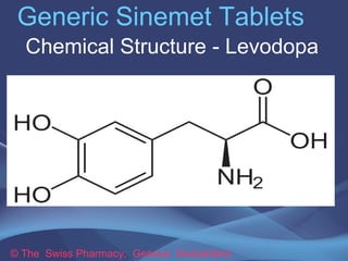 Generic Sinemet Tablets 
Chemical Structure - Levodopa 
© The Swiss Pharmacy, Geneva Switzerland 
 