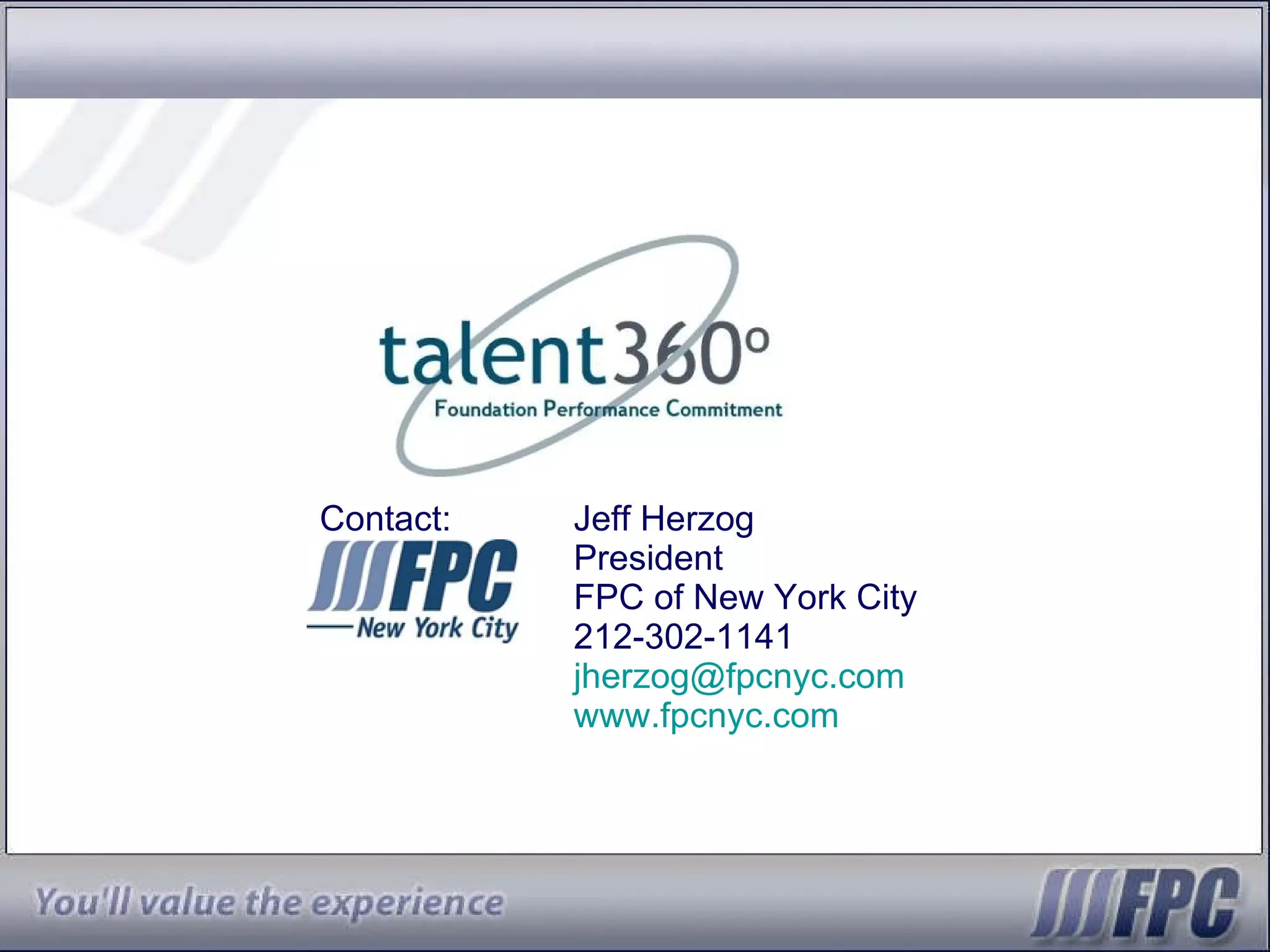 Contact:  Jeff Herzog   President   FPC of New York City   212-302-1141   [email_address]   www.fpcnyc.com 