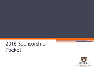 Your Auburn Club
2016 Sponsorship
Packet
 