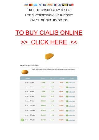 FREE PILLS WITH EVERY ORDER
  LIVE CUSTOMERS ONLINE SUPPORT
     ONLY HIGH QUALITY DRUGS




TO BUY CIALIS ONLINE
 >> CLICK HERE <<
 