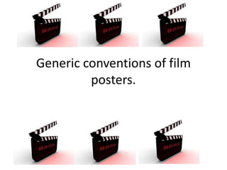 Generic conventions of film
posters.
 
