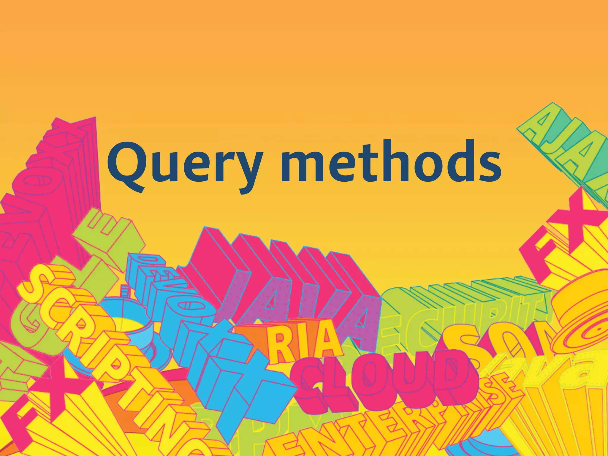 Query methods
 