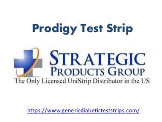 Prodigy Test Strip
https://www.genericdiabeticteststrips.com/
 