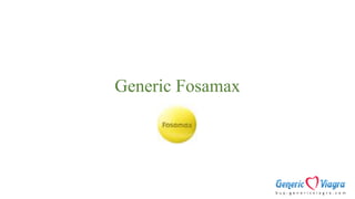 Generic Fosamax
 