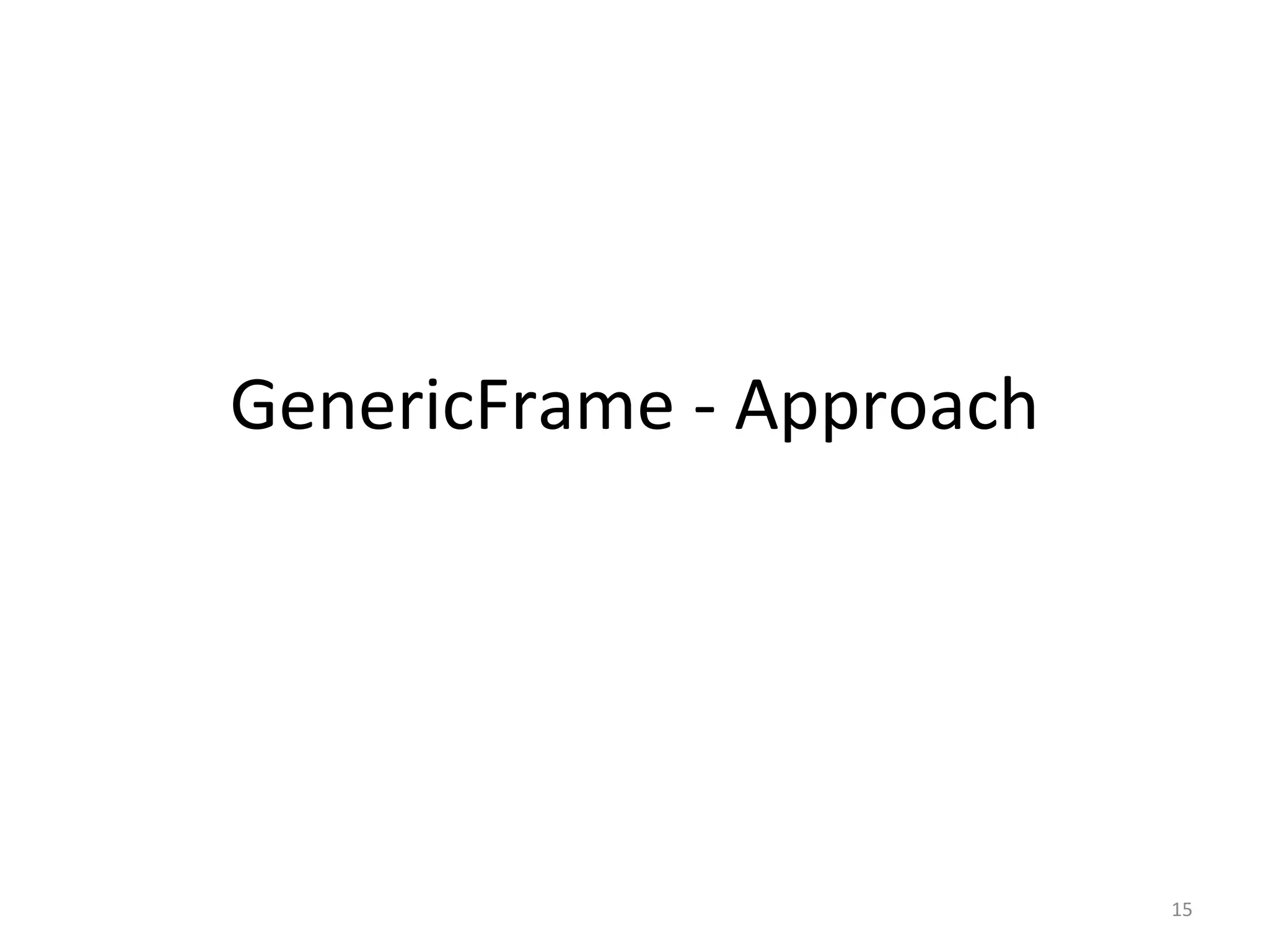 GenericFrame - Approach 