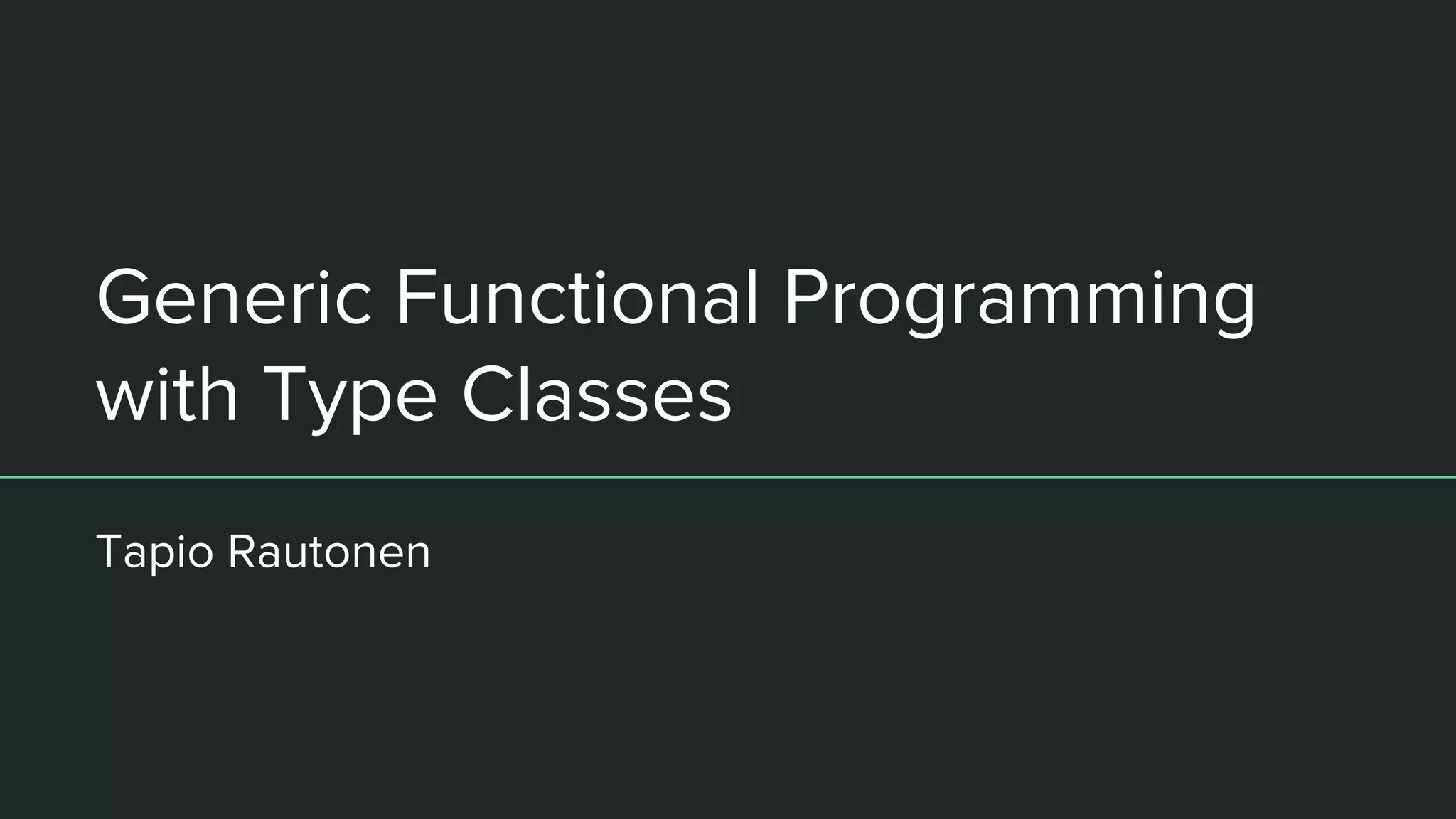 Generic Functional Programming with Type Classes | PPT