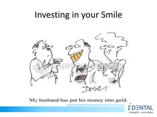 Investing in your Smile
 