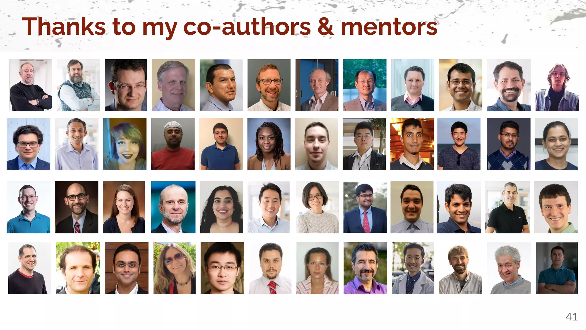 Thanks to my co-authors & mentors
41
 