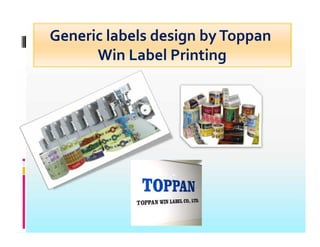 Generic labels design by Toppan
Win Label Printing
 