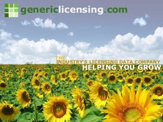 INDUSTRY'S LICENSING DATA COMPANY
HELPING YOU GROW
genericlicensing.com
THE
 