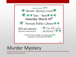 Murder Mystery
Signature Events for Small Libraries
 