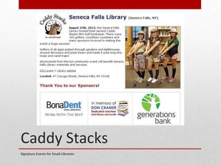 Caddy Stacks
Signature Events for Small Libraries
 