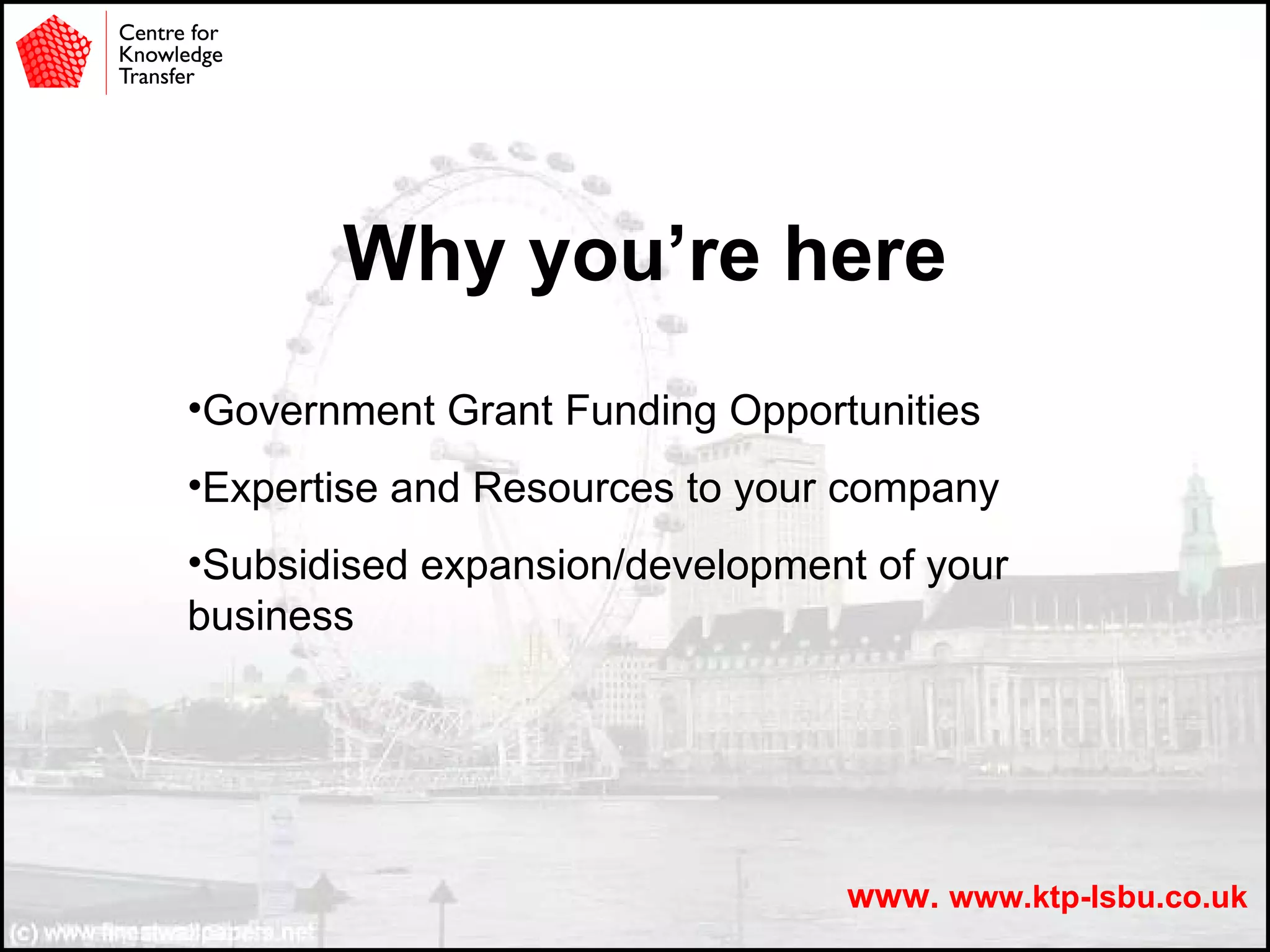 Why you’re hereGovernment grant funding opportunitiesExpertise and resources to your companySubsidised expansion/development of your business 