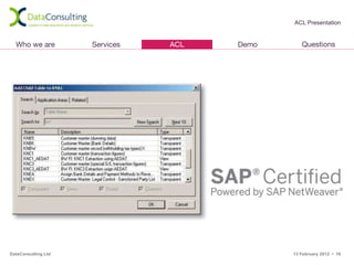 ACL Presentation




DataConsulting Ltd   13 February 2012 • 16
 