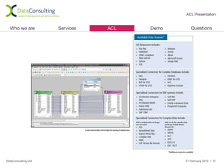 ACL Presentation




DataConsulting Ltd   13 February 2012 • 21
 