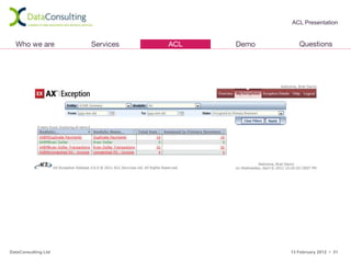 ACL Presentation




DataConsulting Ltd   13 February 2012 • 31
 