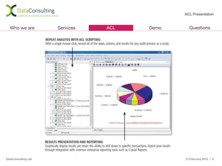 ACL Presentation




DataConsulting Ltd   13 February 2012 • 9
 