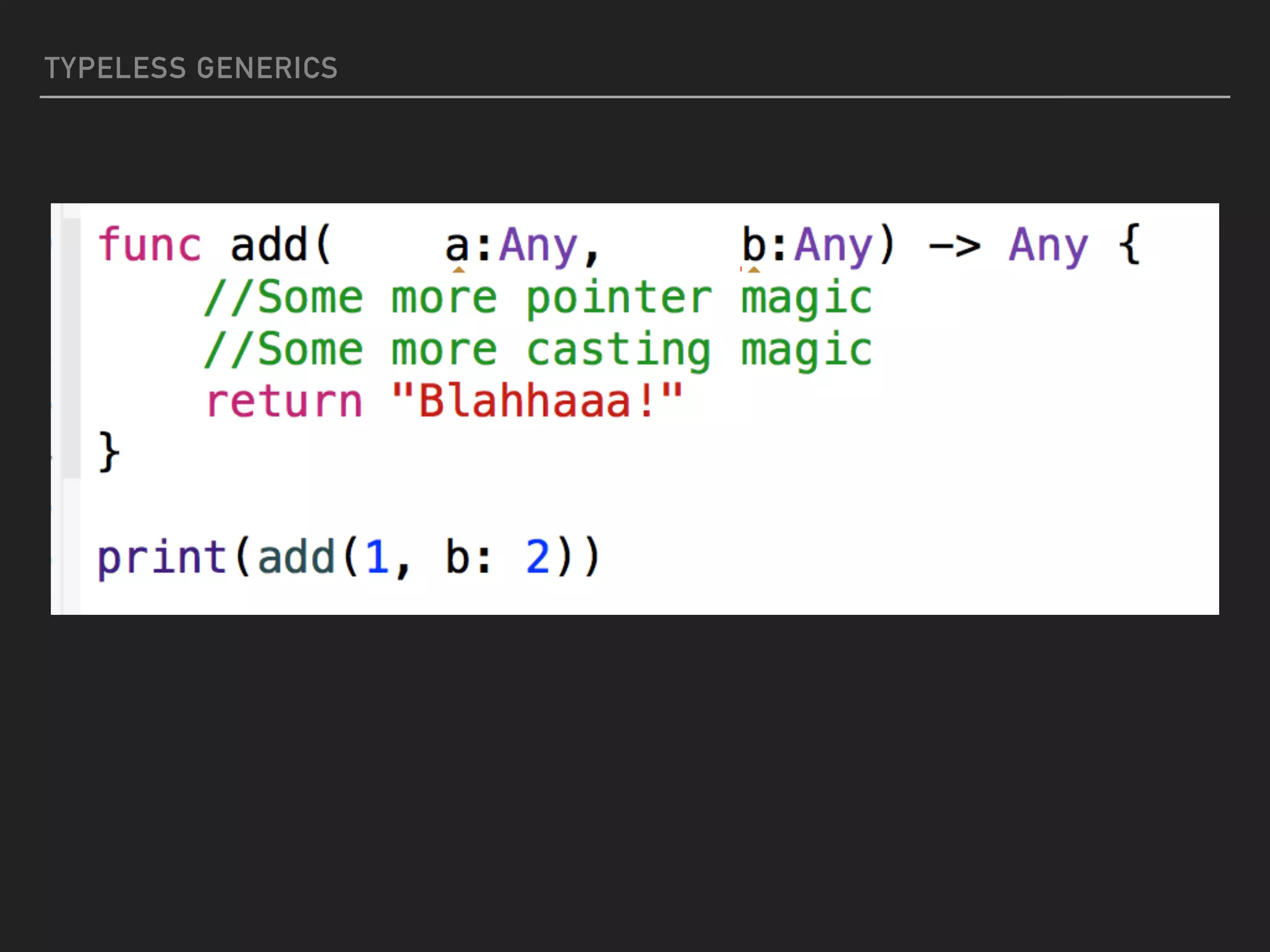 TYPELESS GENERICS
 