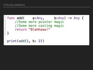 TYPELESS GENERICS
 