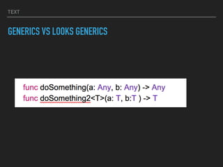 TEXT
GENERICS VS LOOKS GENERICS
 